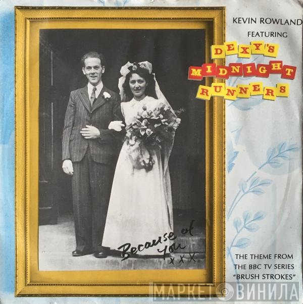 Dexys Midnight Runners, Kevin Rowland - Because Of You