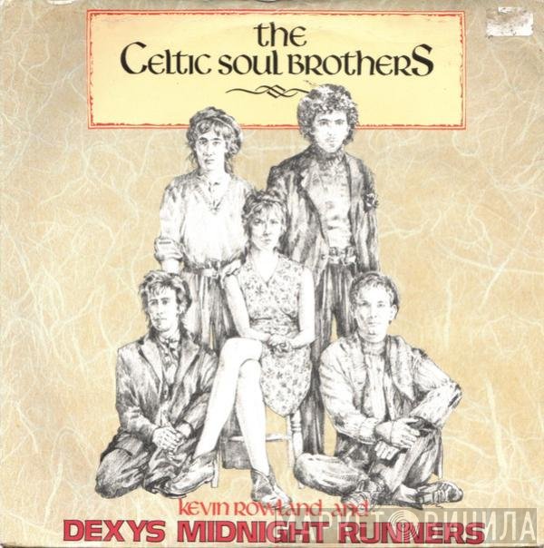 Dexys Midnight Runners, Kevin Rowland - The Celtic Soul Brothers