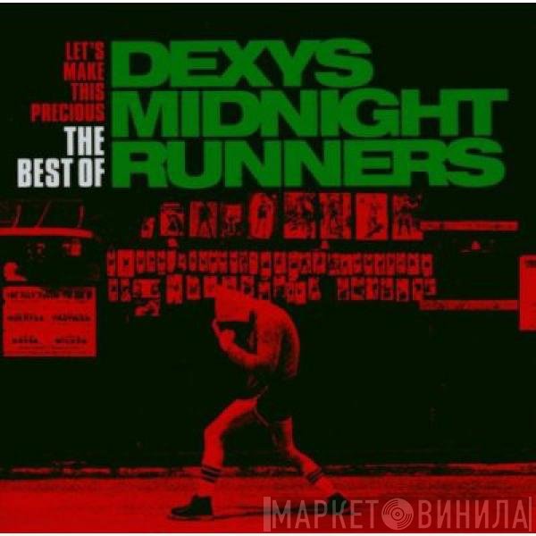 Dexys Midnight Runners - Let's Make This Precious - The Best Of