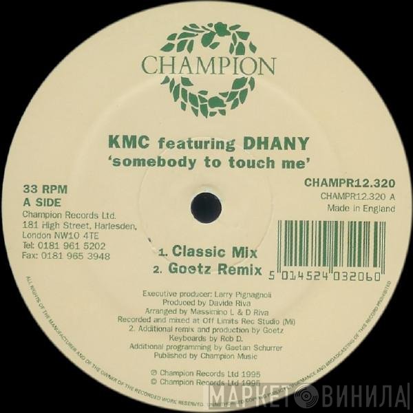 Dhany, KMC  - Somebody To Touch Me