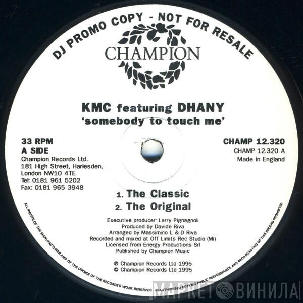 Dhany, KMC  - Somebody To Touch Me