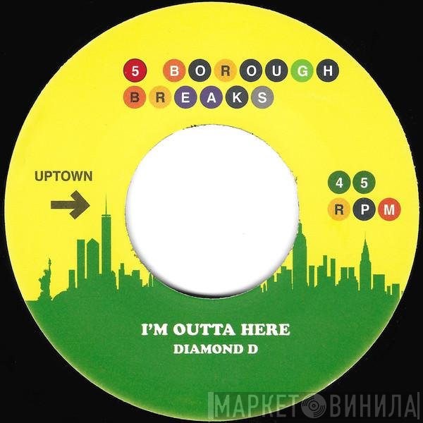 Diamond D, Flaming Ember - I'm Outta Here (Remix) / Gotta Get Away