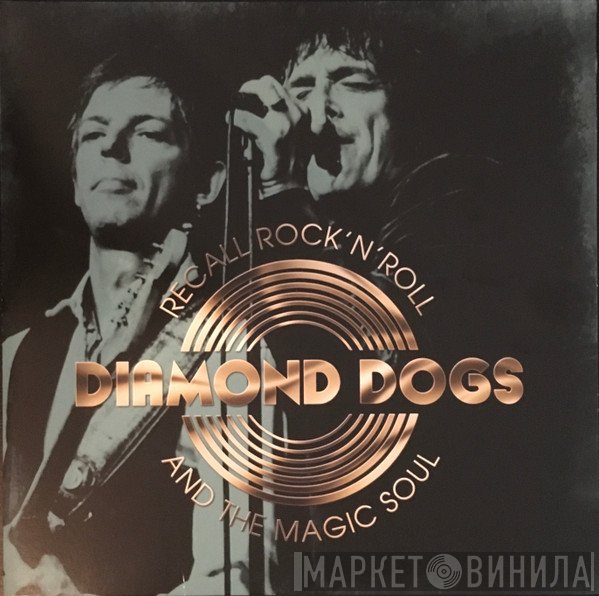 Diamond Dogs - Recall Rock 'N' Roll And The Magic Soul