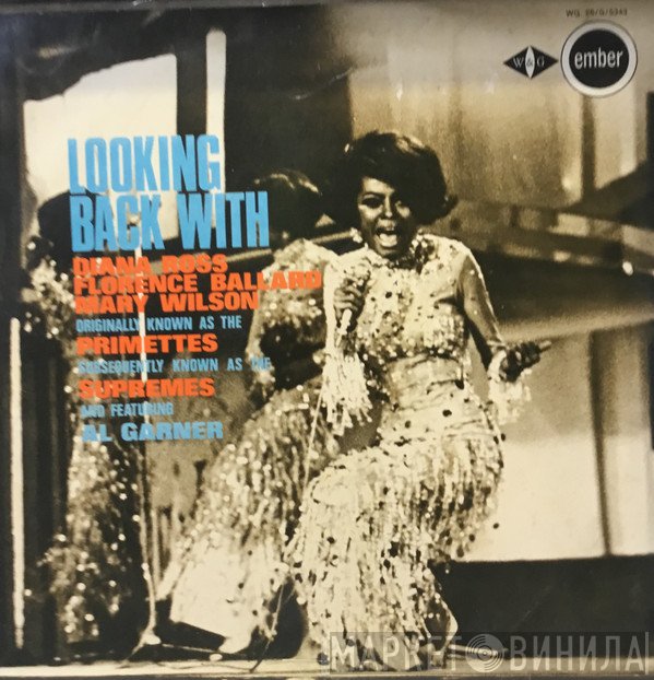 Diana Ross, Florence Ballard, Mary Wilson Originally Known As The Primettes Subsequently Known As The Supremes Featuring Al Gardner  / Eddie Floyd  - Looking Back