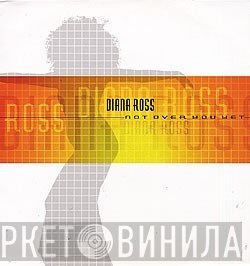 Diana Ross - Not Over You Yet