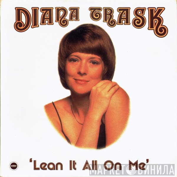 Diana Trask - 'Lean It All On Me'