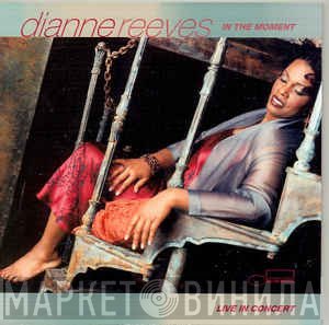 Dianne Reeves  - In The Moment / Live In Concert