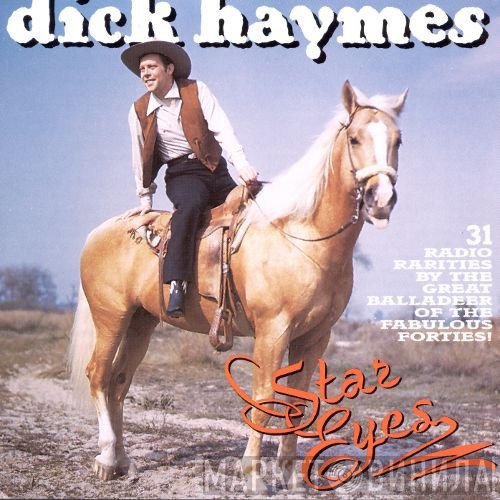 Dick Haymes - Star Eyes - 31 Radio Rarites By The Great Balladeer Of The Fabulous Forties!