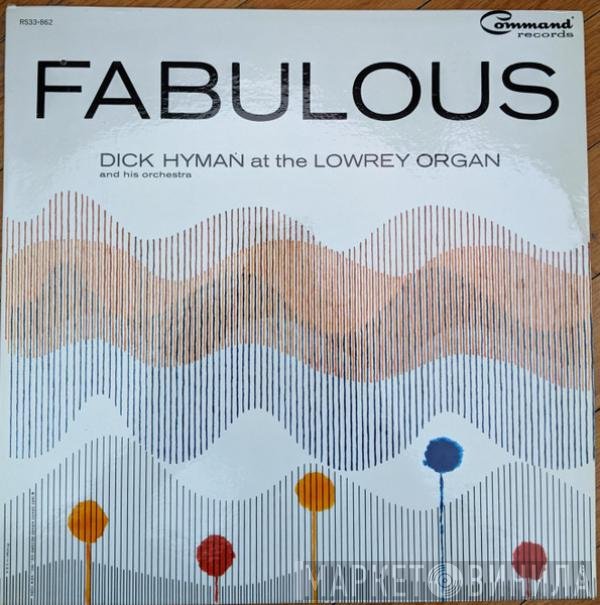 Dick Hyman At The Lowrey Organ And Dick Hyman And His Orchestra  - Fabulous