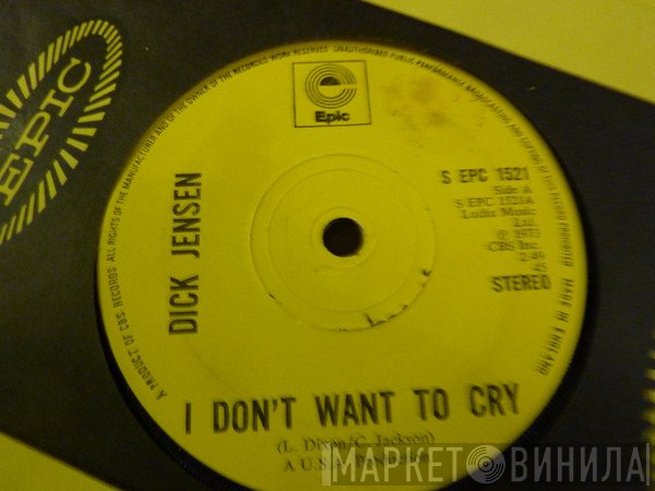 Dick Jensen - I Don't Want To Cry