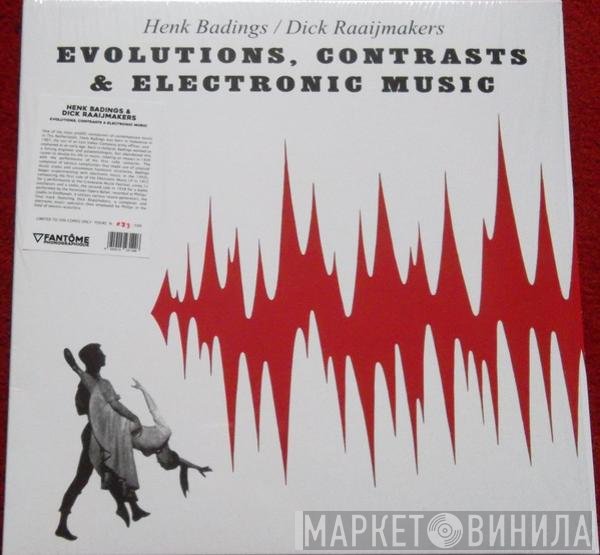 Dick Raaijmakers, Henk Badings - Evolutions, Contrasts & Electronic Music