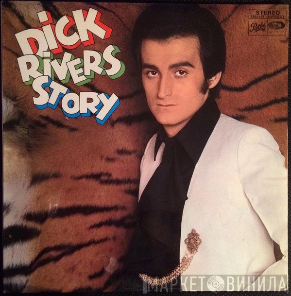 Dick Rivers  - Dick Rivers Story