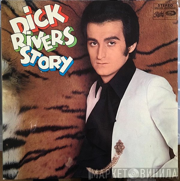 Dick Rivers  - Dick Rivers Story