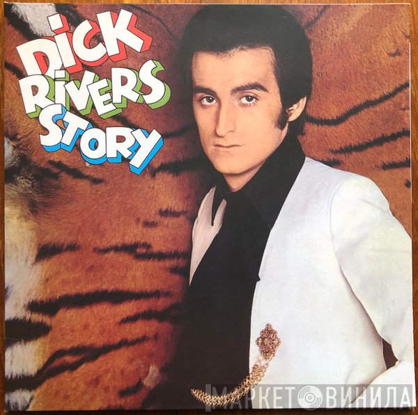 Dick Rivers  - Dick Rivers Story