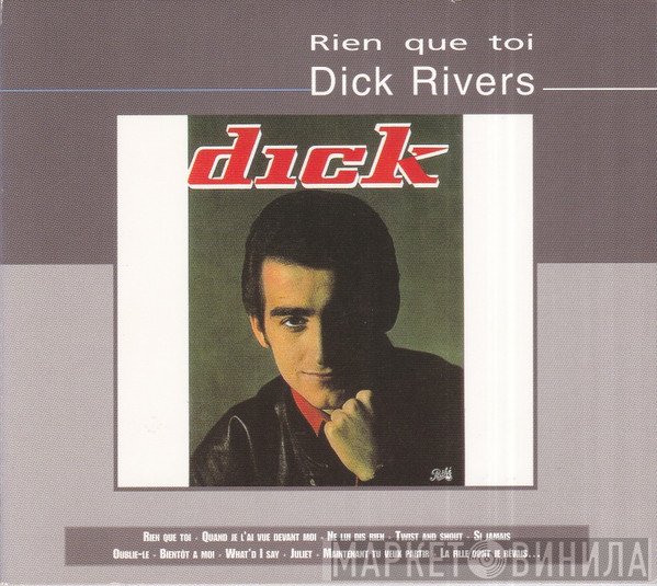 Dick Rivers  - Rien Que Toi