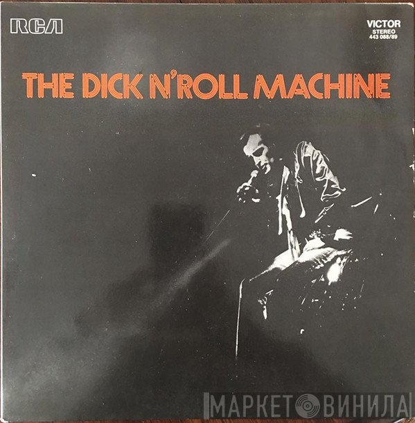 Dick Rivers  - The Dick N'Roll Machine