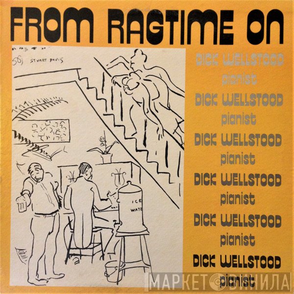 Dick Wellstood  - From Ragtime On