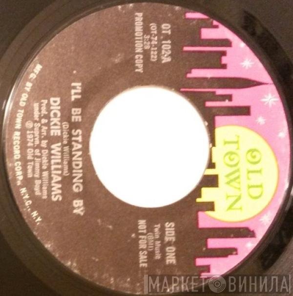 Dicky Williams - I'll Be Standing By / Born To Sing