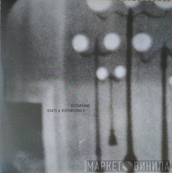 Dictaphone - Goats & Distortions 5