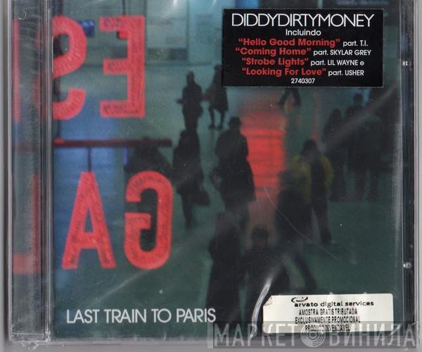 Diddy - Dirty Money  - Last Train To Paris