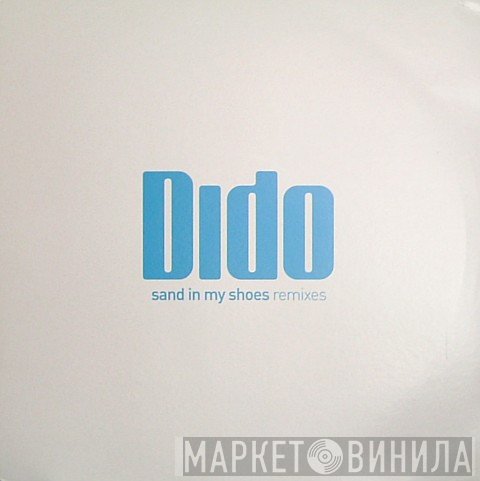 Dido - Sand In My Shoes (Remixes)