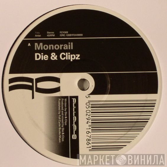 Die & Clipz - Monorail / Fresh Evidence