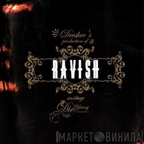 Die  & Deeskee  - Ravish