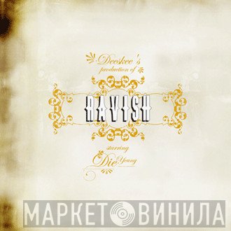 Die  & Deeskee  - Ravish