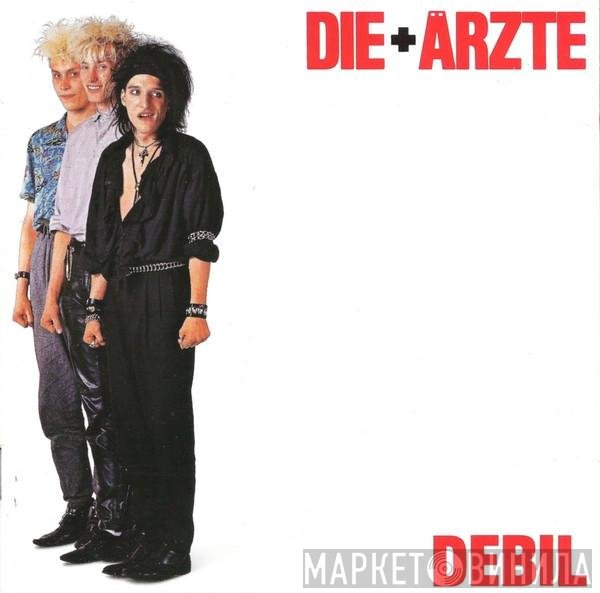 Die Ärzte  - Debil
