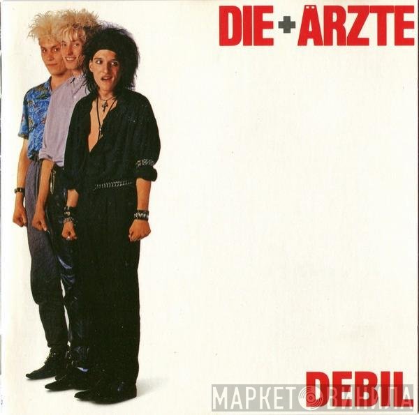 Die Ärzte  - Debil