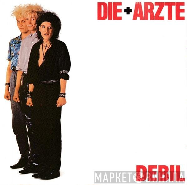 Die Ärzte  - Debil