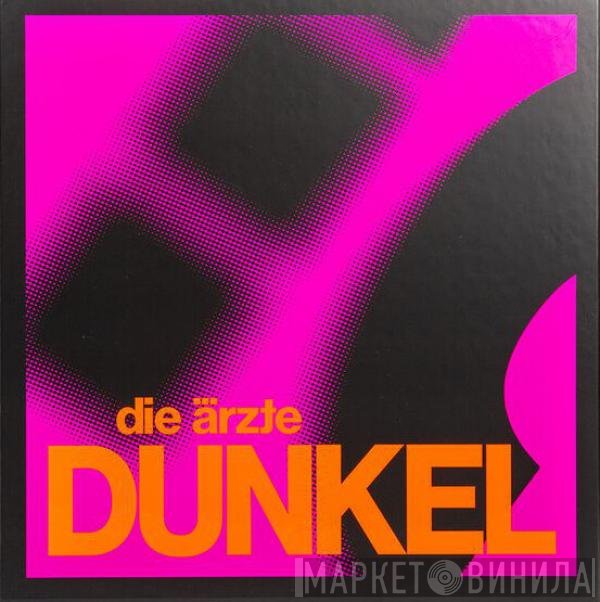 Die Ärzte  - Dunkel