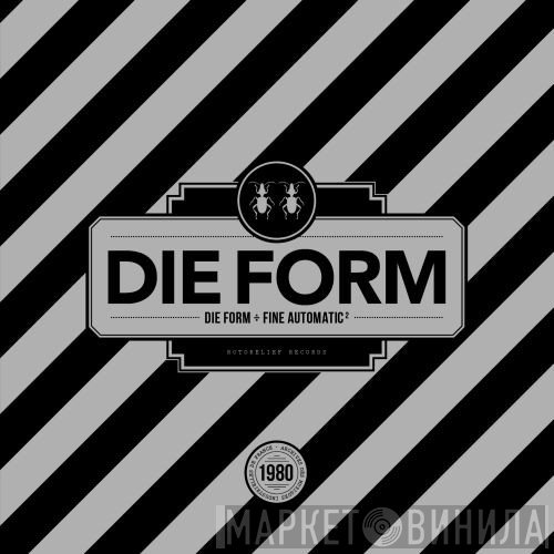 Die Form  - Die Form ÷ Fine Automatic²