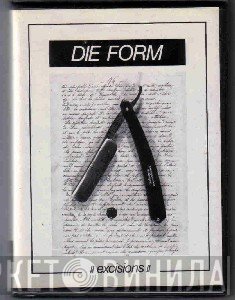 Die Form  - Excisions