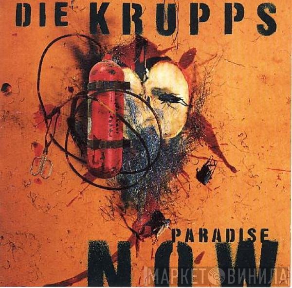 Die Krupps  - Paradise Now