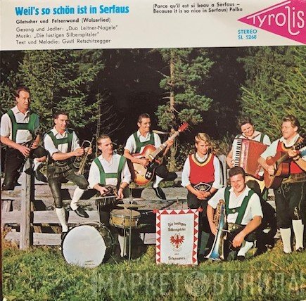 Die Silberspitzler, Jodler-Duo Leitner-Nagele - Weil's So Schön Ist In Serfaus