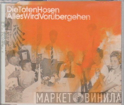 Die Toten Hosen  - Alles Wird Vorübergehen