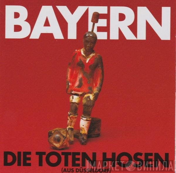 Die Toten Hosen  - Bayern