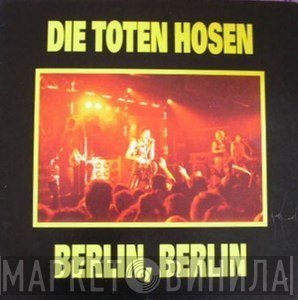 Die Toten Hosen  - Berlin, Berlin