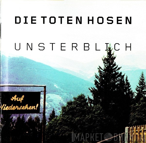 Die Toten Hosen  - Unsterblich
