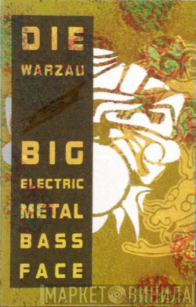 Die Warzau  - Big Electric Metal Bass Face