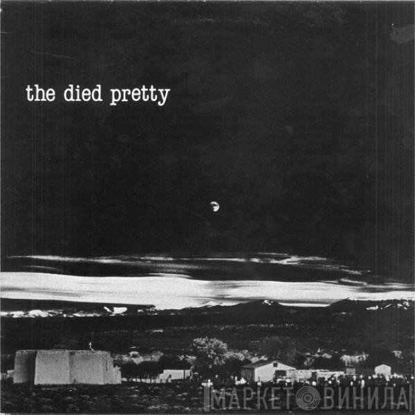 Died Pretty - Out Of The Unknown