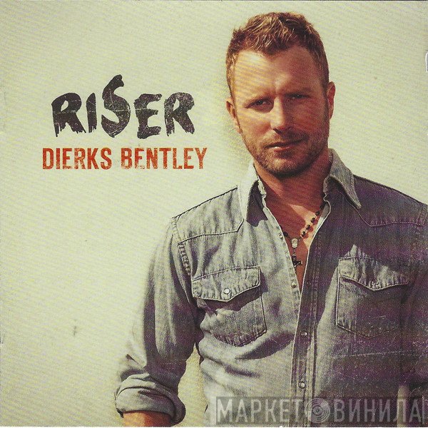 Dierks Bentley  - Riser