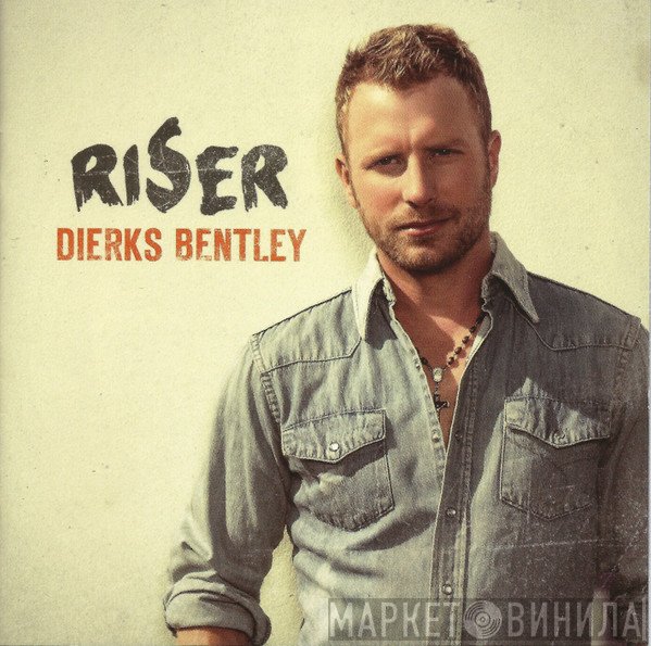 Dierks Bentley  - Riser