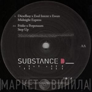 Dieselboy x Evol Intent x Ewun / Friske x Perpetuum  - Midnight Express / Step Up