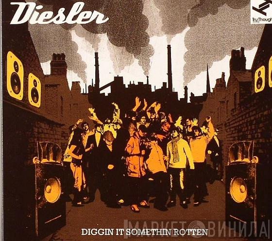 Diesler - Diggin It Somethin Rotten