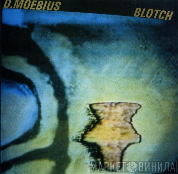 Dieter Moebius  - Blotch