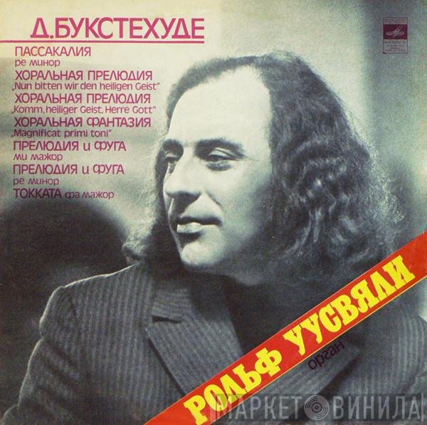 Dieterich Buxtehude, Rolf Uusväli - Пассакалия Ре Минор • Хоральная Прелюдия "Nun Bitten Wir Den Heiligen Geist" • Хоральная Прелюдия "Komm, Heiliger Geist, Herre Gott" • Хоральная Фантазия "Magnificat Primi Toni" • Прелюдия И Фуга Ми Мажор • Прелюдия И Фуга Ре Минор • Токката Фа Мажор