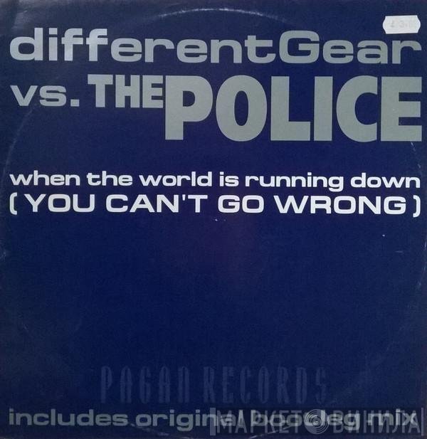 Different Gear, The Police - When The World Is Running Down (You Can't Go Wrong)