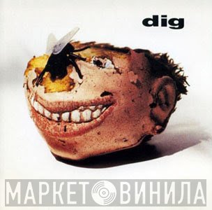 Dig  - Dig